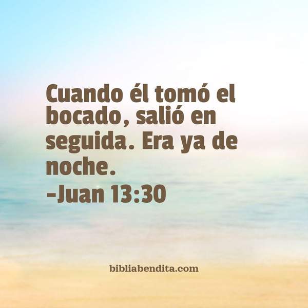 ¿Qué significa el Versículo Juan 13:30?, la importancia y los mensajes que podemos conocer con este versículo de la biblia. Explicación de Verso Juan 13:30 en la biblia