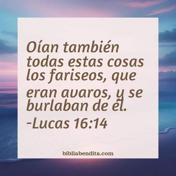 ¿Qué significa el Versículo Lucas 16:14?, su importancia y las lecciones que podemos conocer de este verso de la biblia. Explicación de Verso Lucas 16:14 en la biblia