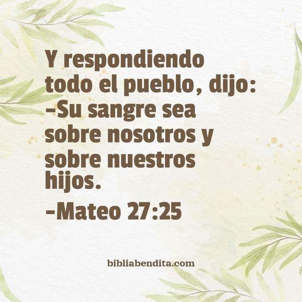 ¿Qué significa el Versículo Mateo 27:25?, su importancia y los mensajes que podemos aprender en este verso de la biblia. Explicación de Verso Mateo 27:25 en la biblia