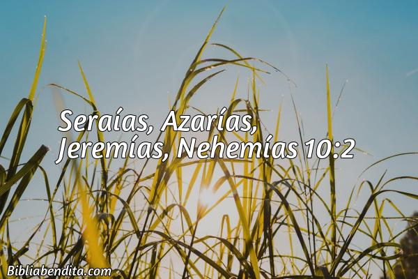¿Qué significa el Versículo Nehemías 10:2?, la importancia y los mensajes que podemos conocer de este verso de la biblia. Explicación de Verso Nehemías 10:2 en la biblia