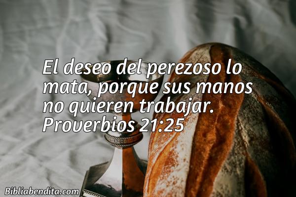 ¿Qué significa el Versículo Proverbios 21:25?, la importancia y las reflexiones que podemos conocer con este verso de la biblia. Explicación de Verso Proverbios 21:25 en la biblia