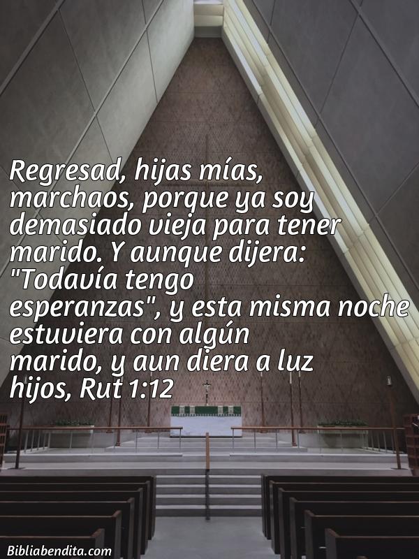 ¿Qué significa el Versículo Rut 1:12?, su importancia y las enseñanzas que podemos aprender en este verso de la biblia. Explicación de Verso Rut 1:12 en la biblia