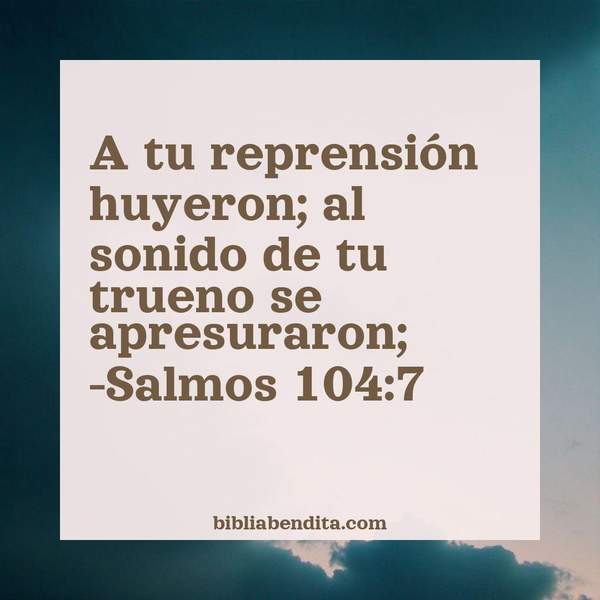 ¿Qué significa el Versículo Salmos 104:7?, la importancia y las enseñanzas que podemos conocer con este verso de la biblia. Explicación de Verso Salmos 104:7 en la biblia