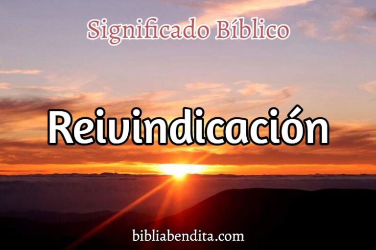 ¿Qué significa Reivindicar según la Biblia? - Biblia Online ...