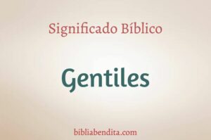 significado bíblico de gentiles, que significa gentiles en la biblia?